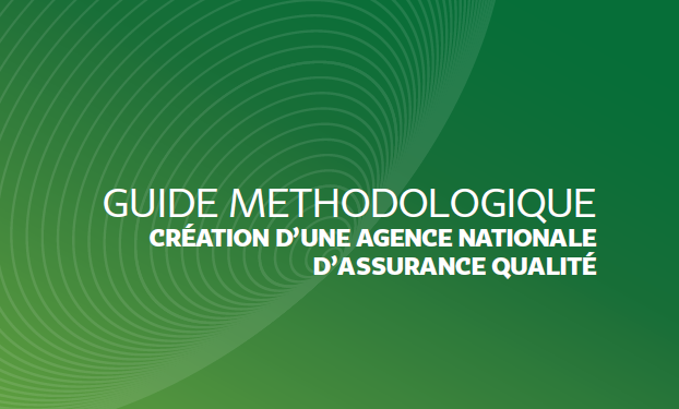 Guide méthodologique de création d’une Agence nationale d’assurance qualité